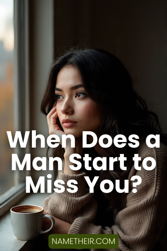 When Does a Man Start to Miss You