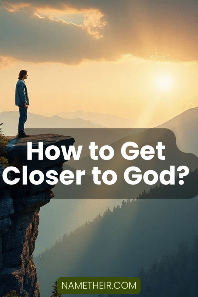 How to Get Closer to God