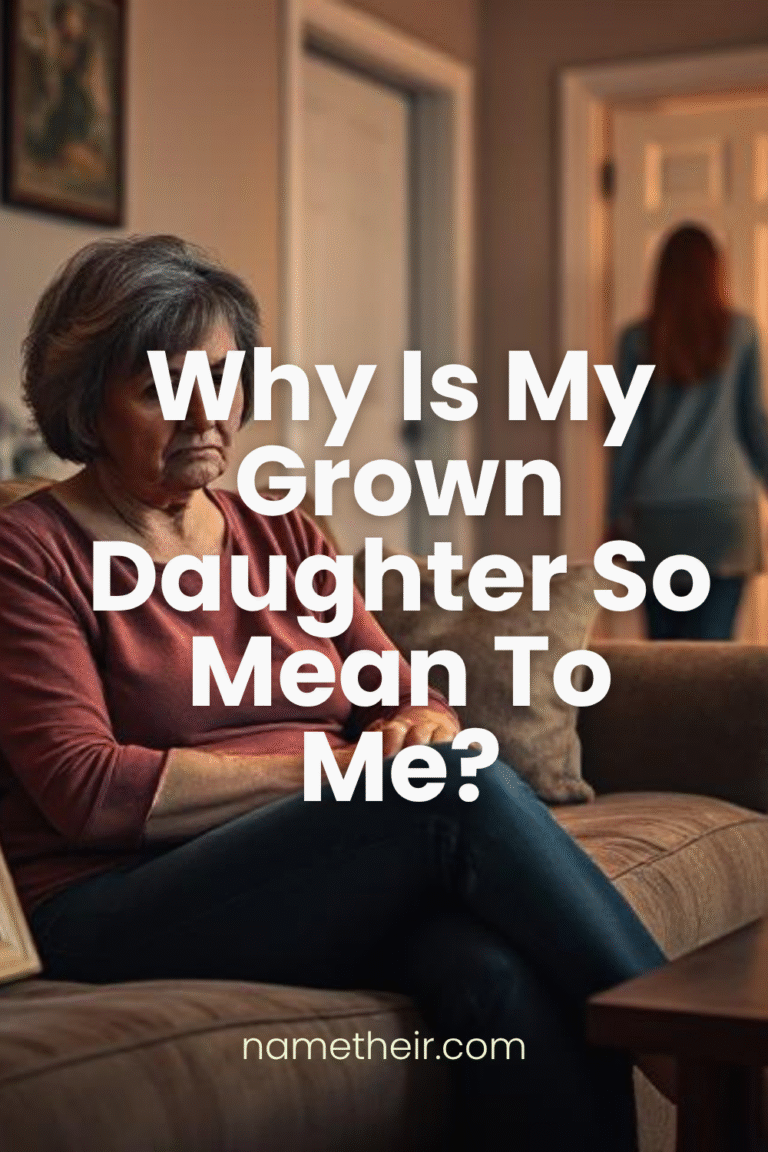Why Is My Grown Daughter So Mean To Me