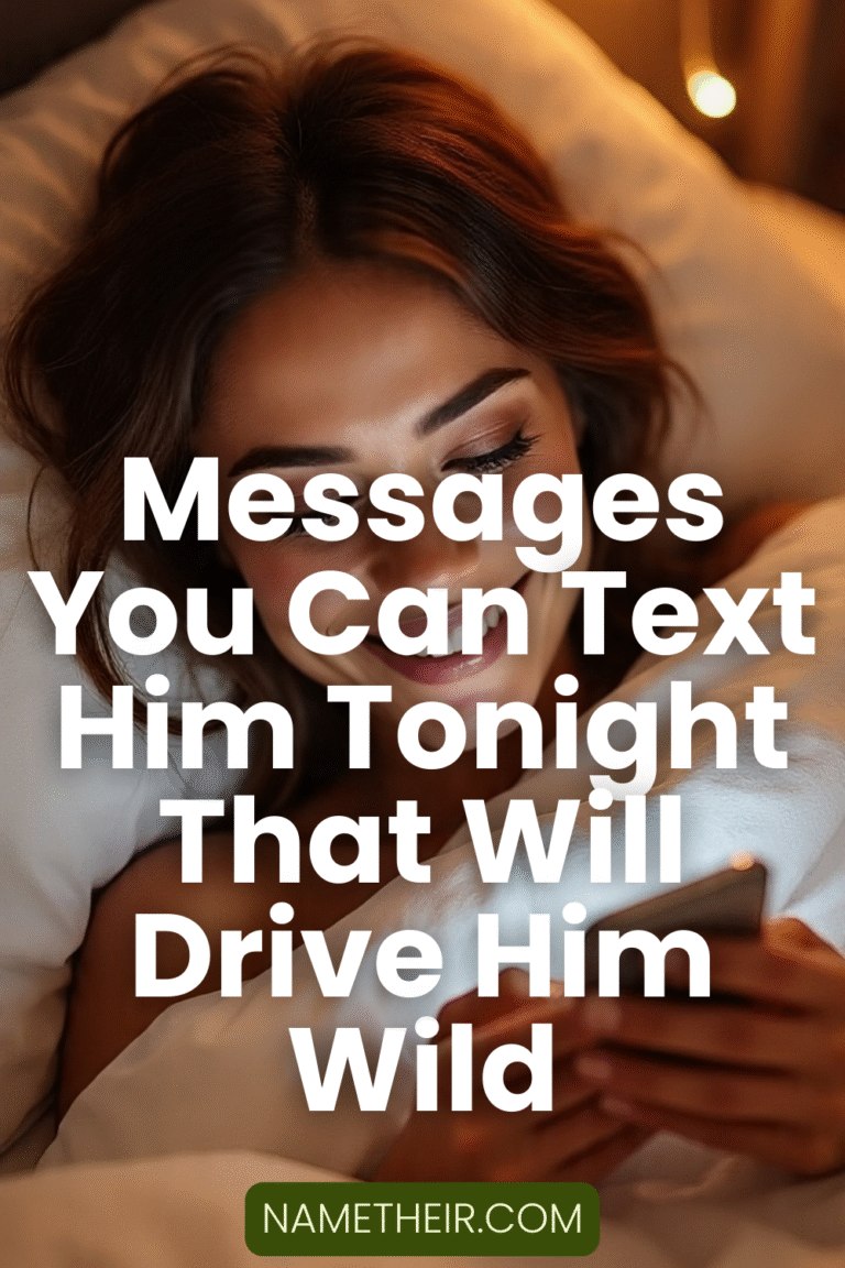 Messages You Can Text Him Tonight That Will Drive Him Wild
