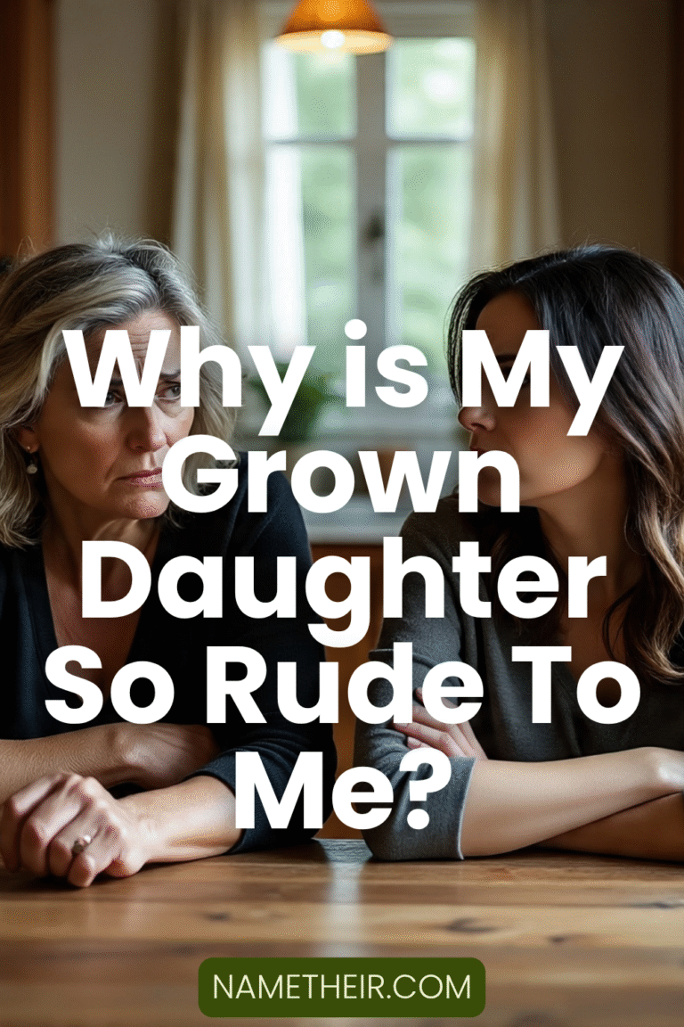 Why is My Grown Daughter So Rude To Me