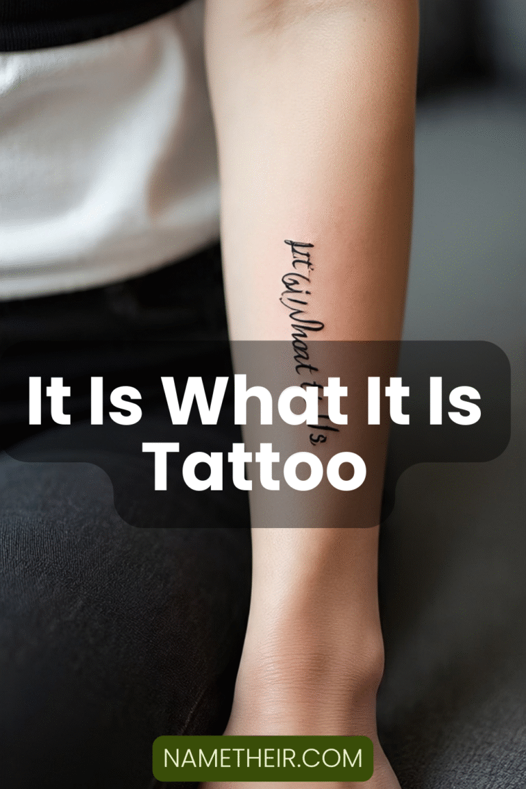 It Is What It Is Tattoo