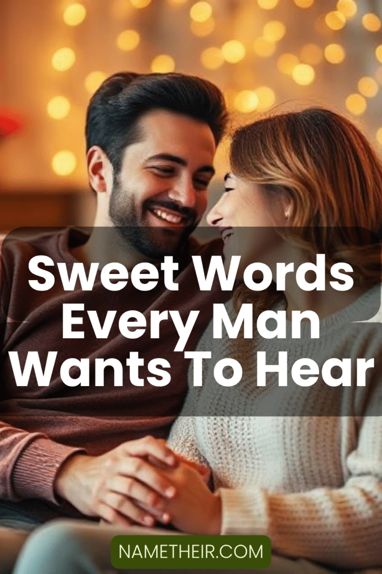 Sweet Words Every Man Wants To Hear